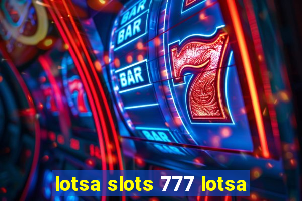 lotsa slots 777 lotsa